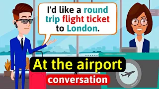 At the airport - English Conversation Practice - Improve Speaking Skills