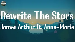 James Arthur ft. Anne-Marie - Rewrite The Stars [Lyrics] || Sam Smith, Ellie Goulding, Ed Sheeran