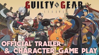 GUILTY GEAR STRIVE : OFFICIAL TRAILER AND CHARACTER GAMEPLAY