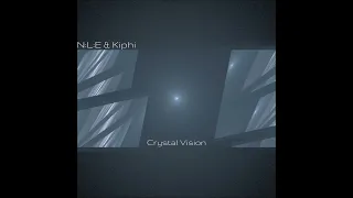 N:L:E & Kiphi -  Crystal Vision. (Original Mix)
