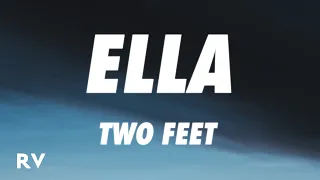 Two Feet - Ella (Lyrics)