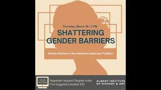Shattering Gender Barriers: Women Painters in the American Landscape Tradition
