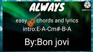 song w/ easy chords and lyrics(ALWAYS)By:Bon Jovi