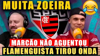 SÃO-PAULINO MARCÃO NÃO AGUENTOU COM TANTA ZOEIRA E FLAMENGUISTA AINDA TIROU MUITA ONDA. CONFIRA! KKK