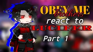 Obey me brothers react to Lucifer || Obey Me! || Part 1/2 || gcrv ||