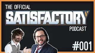 The Official Satisfactory PODCAST Episode 001