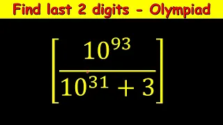 Find the last 2 digits of [10^93/(10^31+3)] | China Junior Math Olympiad | Math Olympiad Problem