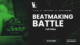 Beatmaking Battle || Full || V1 Battle 01.03.2024