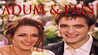 Adum & Pals: The Twilight Saga: Breaking Dawn - Part 1