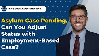 Asylum Case Pending, Can You Adjust Status with Employment-Based Case?