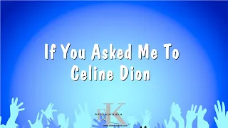 If You Asked Me To - Celine Dion (Karaoke Version)