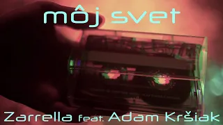 Zarrella • Môj Svet feat. Adam Kršiak (Official Audio)