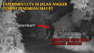 EXPERIMEN CCTV DI JALAN ANGKER || SERAM SOSOK QORIN PENUNGGU JEMBATAN ||