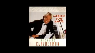 Richard Clayderman  -- México con amor