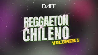 REGGAETON CHILENO MIX   VOLUMEN 1 DJ DAFF