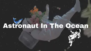 [Lyrics & vietsub] Astronaut In The Ocean - Masked Wolf