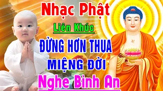 Nhạc Phật - Liên Khúc Nhạc Phật Giáo 2023 #ĐỪNG HƠN THUA MIỆNG ĐỜI # NHẠC PHẬT GIÁO HAY NHẤT 2023