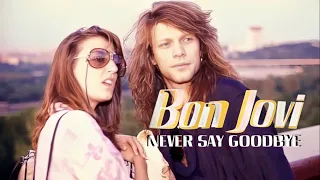 Bon Jovi | Never Say Goodbye