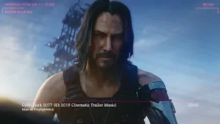 Marcin Przybyłowicz - Cyberpunk 2077 (E3 2019 Cinematic Trailer Music)