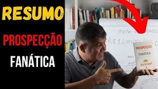 Resumo do Livro  PROSPECÇÃO FANÁTICA -  Desafio da Leitura de Prospecção e Vendas  | Junior Portare