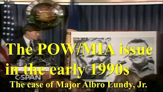 The POW/MIA issue in the early 1990s: The case of Major Albro Lundy, Jr.