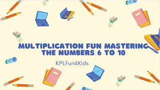 Multiplication Fun  Mastering the Numbers 6 to 10