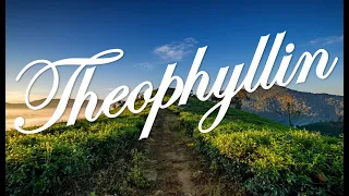 Theophyllin 🌿 🍃 🌱