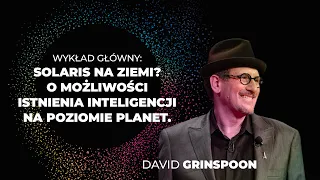 David Grinspoon – Solaris na Ziemi? O możliwości istnienia inteligencji na poziomie planet