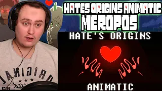 HATE'S ORIGINS ANIMATIC | Meropos | Reaction