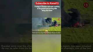 Footage of Russian helicopter crashing to the ground and burning after being shot down