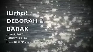 iLights 17-0604 ~ Deborah & Barak (Judges 4)