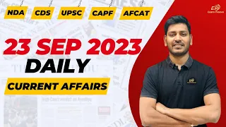 Daily Current Affairs by Vishal Sir - 23 September 2023 | NDA, CDS, CAPF, AFCAT & UPSC 2023