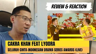 [VIDEO REACTION] Cakra Khan Feat Lyodra - Seluruh Cinta | INDONESIAN DRAMA SERIES AWARDS