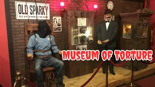 Museum of Torture, Crime and Punishment plus Hollywood Props