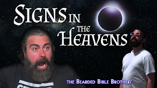 The Bearded Bible Brothers explain - Signs in the Heavens