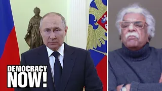 Tariq Ali on Ukraine, NATO Expansion & How Putin's Invasion Galvanized a Russian Peace Movement