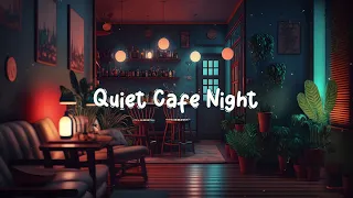 Quiet Cafe Night ☕ Cozy Coffee Shop with Lofi Jazzhop - Beats to Relax / Study / Work to ☕ Lofi Café