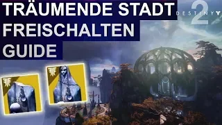 Destiny 2 Forsaken: Träumende Stadt freischalten Guide (Deutsch/German)