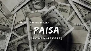 Paisa Song | (Slowed+Reverb) | Paisa Ta Sanga | kushal pokhrel | Morality Minds