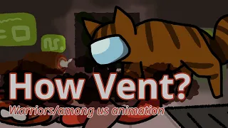 How vent? (Warriors/among us animation)