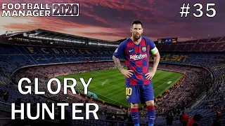FM20 Glory Hunter: Episode 35 - Barcelona - Football Manager 2020