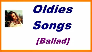 Oldies Songs [Ballad] 3 Hours / 52 Songs