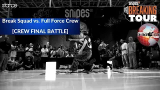 Break Squad VS Full Force Crew [CrewonCrew FINAL] // stance // BBoy City XXIX