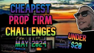 Top 3 Cheapest Prop Firm Challenge 2024 May *Reliable Prop Firms Only*