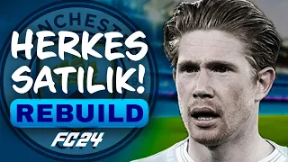 TÜM TAKIM SATILIYOR! // MANCHESTER CITY HERKES SATILIK REBUILD // FC 24 KARİYER MODU