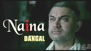 Naina Song   Dangal   Aamir Khan   Arijit Singh