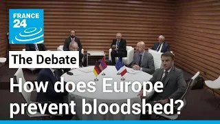 Not just Ukraine: How does Europe prevent bloodshed at its doorstep? • FRANCE 24 English