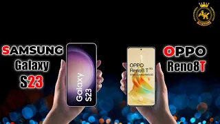 Samsung Galaxy S23 vs Oppo Reno 8T 5G Full Compesrion