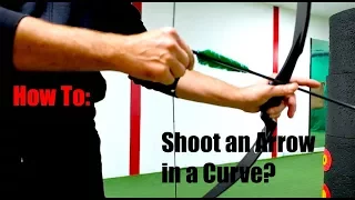 Archery FAQ: How to shoot arrows curved