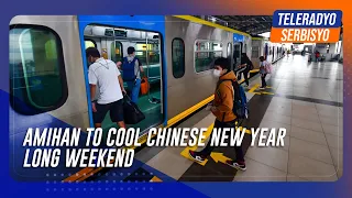 Amihan to cool Chinese New Year long weekend | TeleRadyo Serbisyo